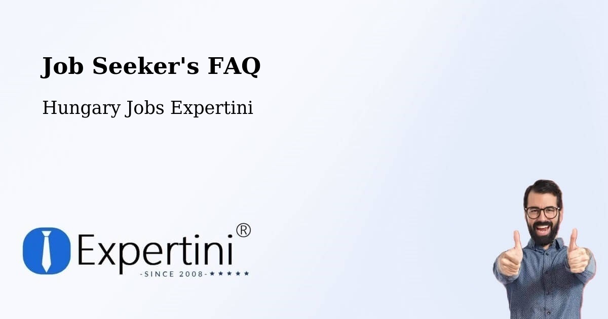 Job Seeker FAQ – Böhönye - Hungary Jobs Expertini