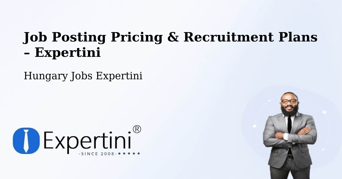 Job Posting Pricing & Recruitment Plans – Böhönye - Böhönye, Hungary Jobs Expertini